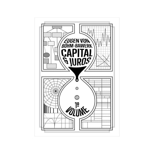 LIVRO | CAPITAL E JUROS (Vol 1) | Eugen von Böhm-Bawerk