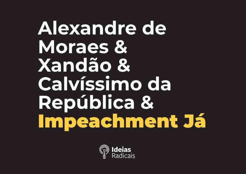 Camiseta Ideias Radicais - Impeachment Já