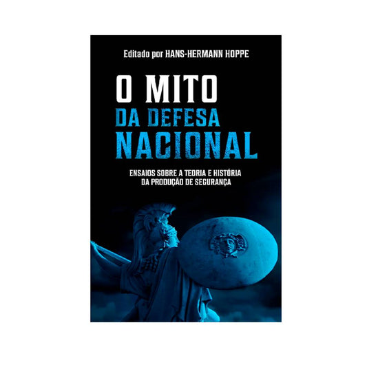 LIVRO | O Mito da Defesa Nacional | Hans Hermann Hoppe