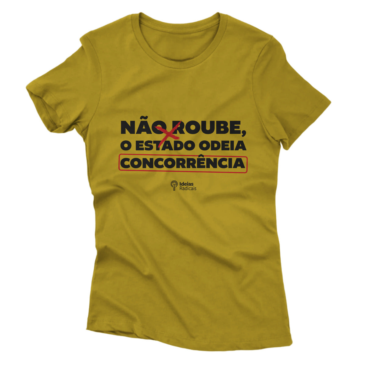 Camiseta Ideias Radicais - Não Roube, o Estado Odeia Concorrência
