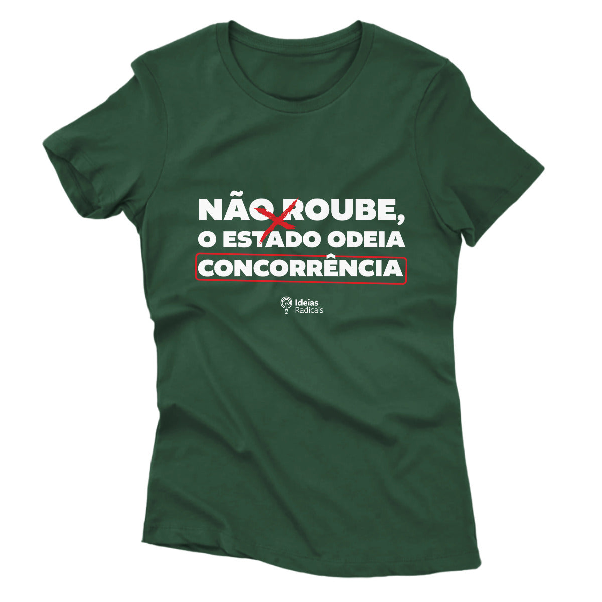 Camiseta Ideias Radicais - Não Roube, o Estado Odeia Concorrência