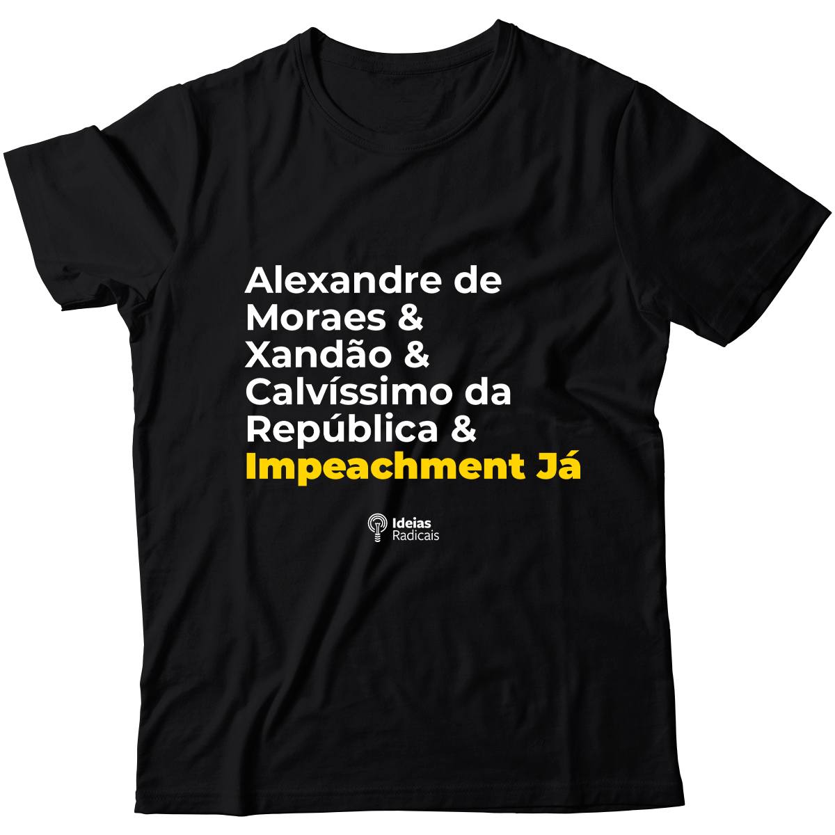 Camiseta Ideias Radicais - Impeachment Já
