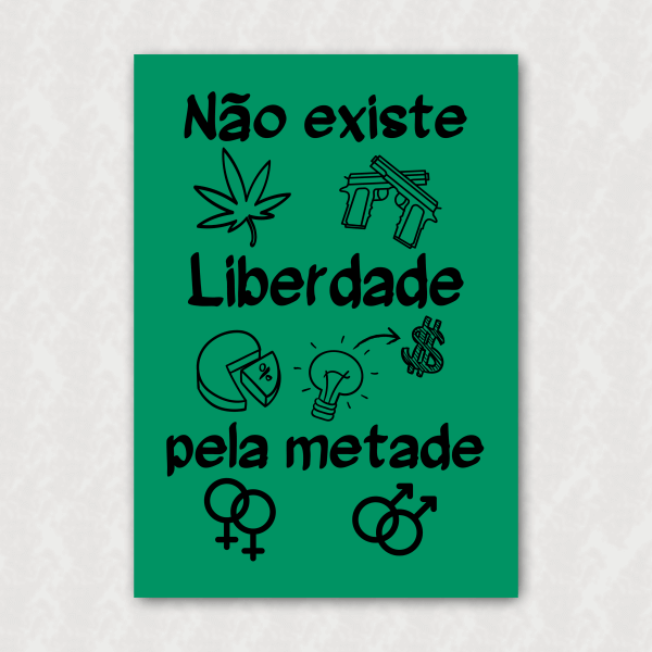 Placa Decorativa - Não Existe Liberdade Pela Metade