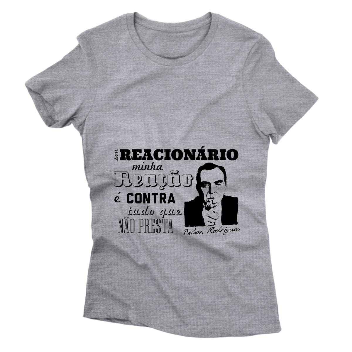 Camiseta - Nelson Rodrigues - Reacionário