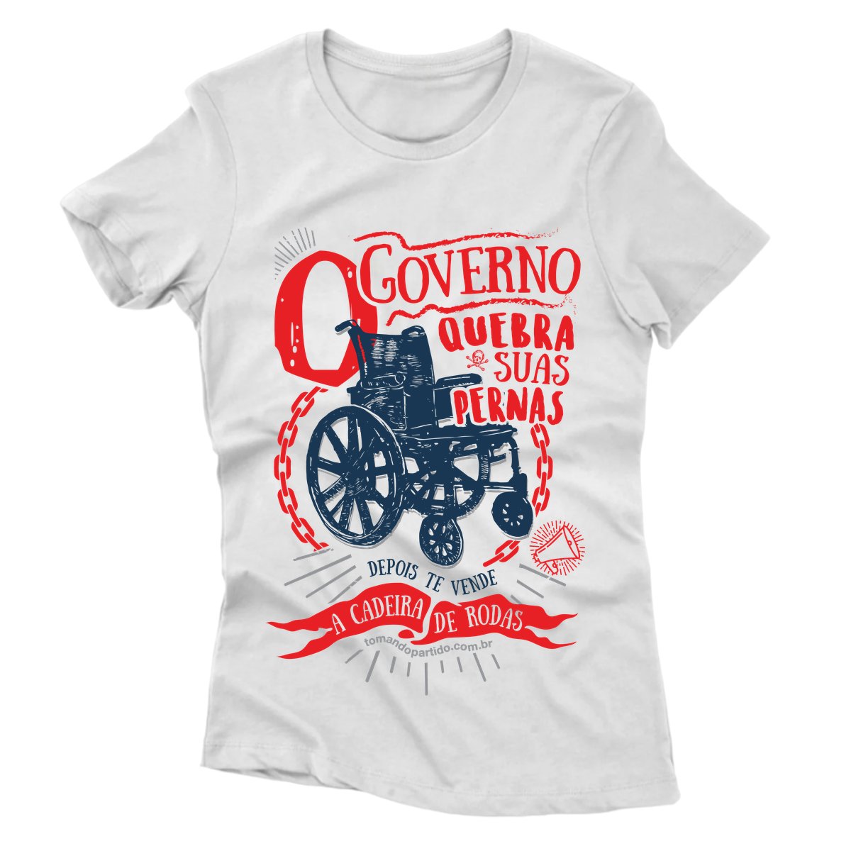 Camiseta - O Governo Quebra Suas Pernas