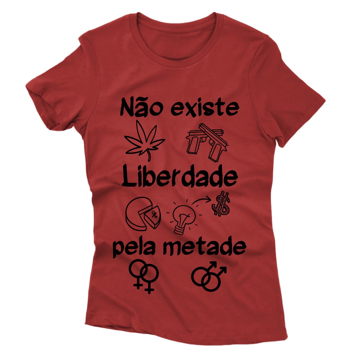 Camiseta - Não Existe Liberdade Pela Metade