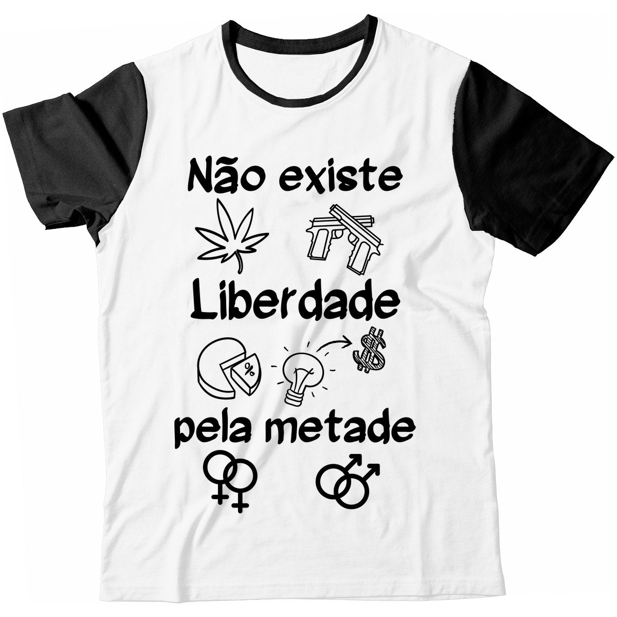 Camiseta - Não Existe Liberdade Pela Metade