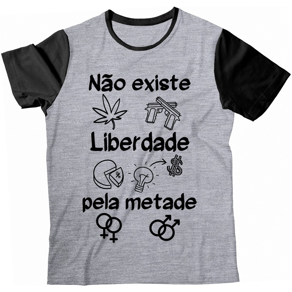 Camiseta - Não Existe Liberdade Pela Metade