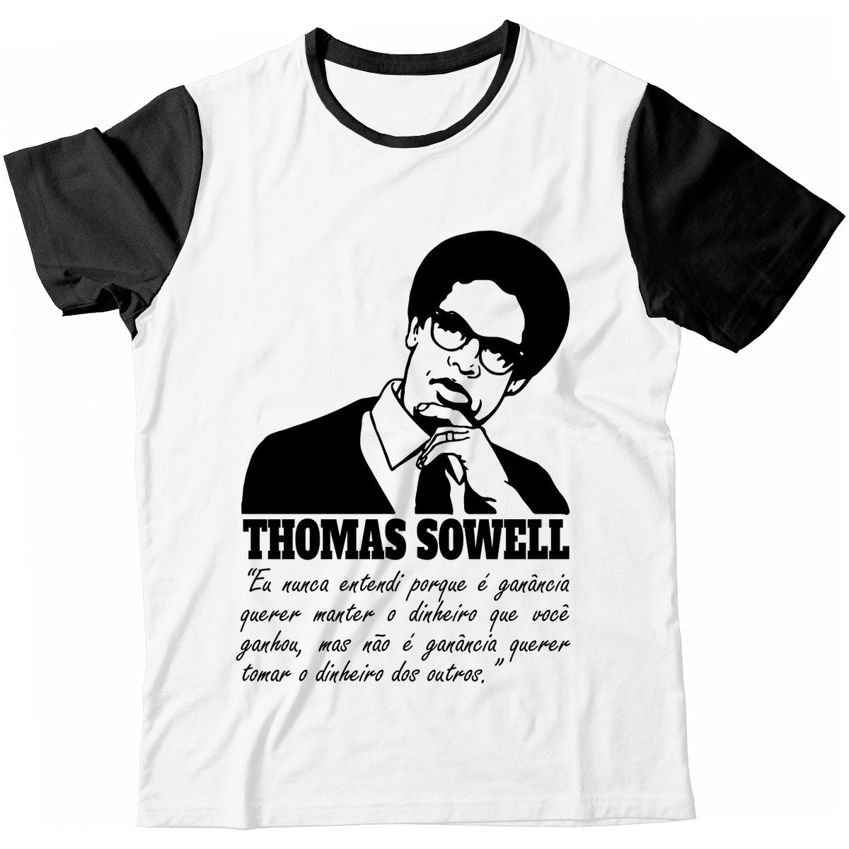 Camiseta - Thomas Sowell - Ganância