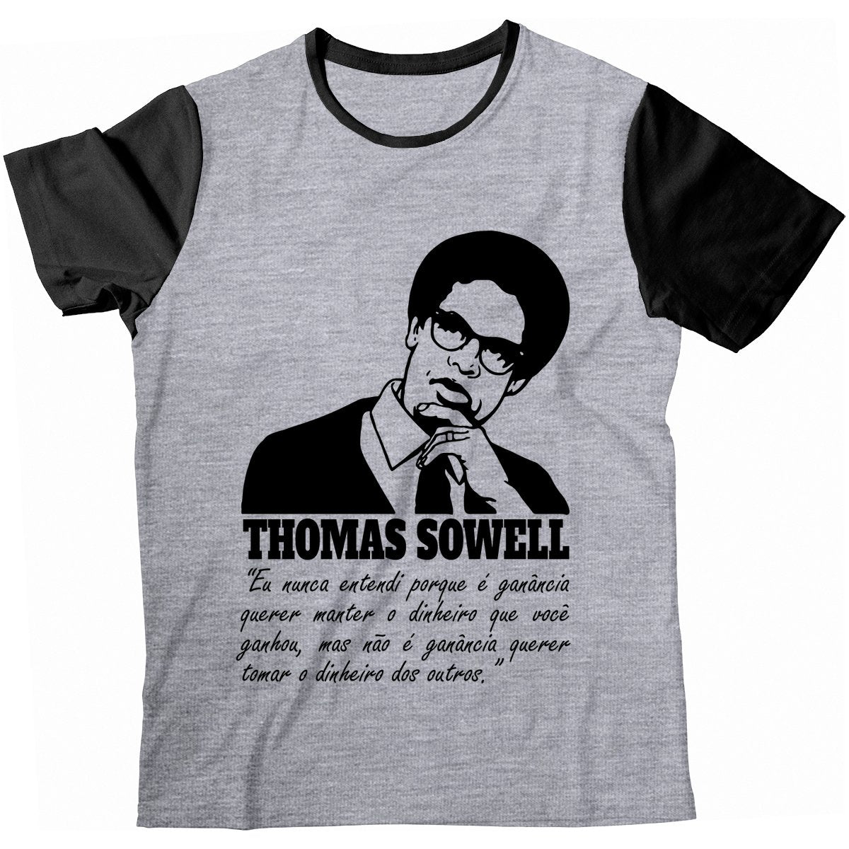 Camiseta - Thomas Sowell - Ganância