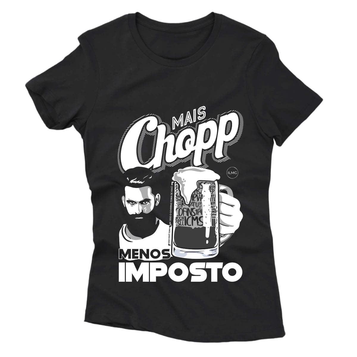 Camiseta - Mais Chopp Menos Imposto
