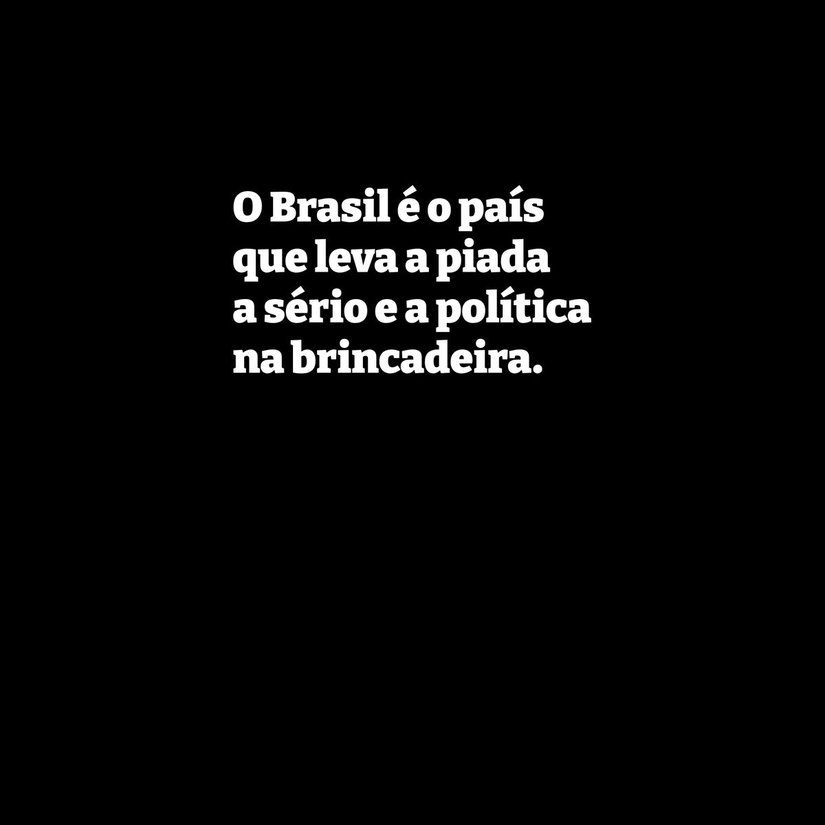 Camiseta - Piada a Sério Política na Brincadeira