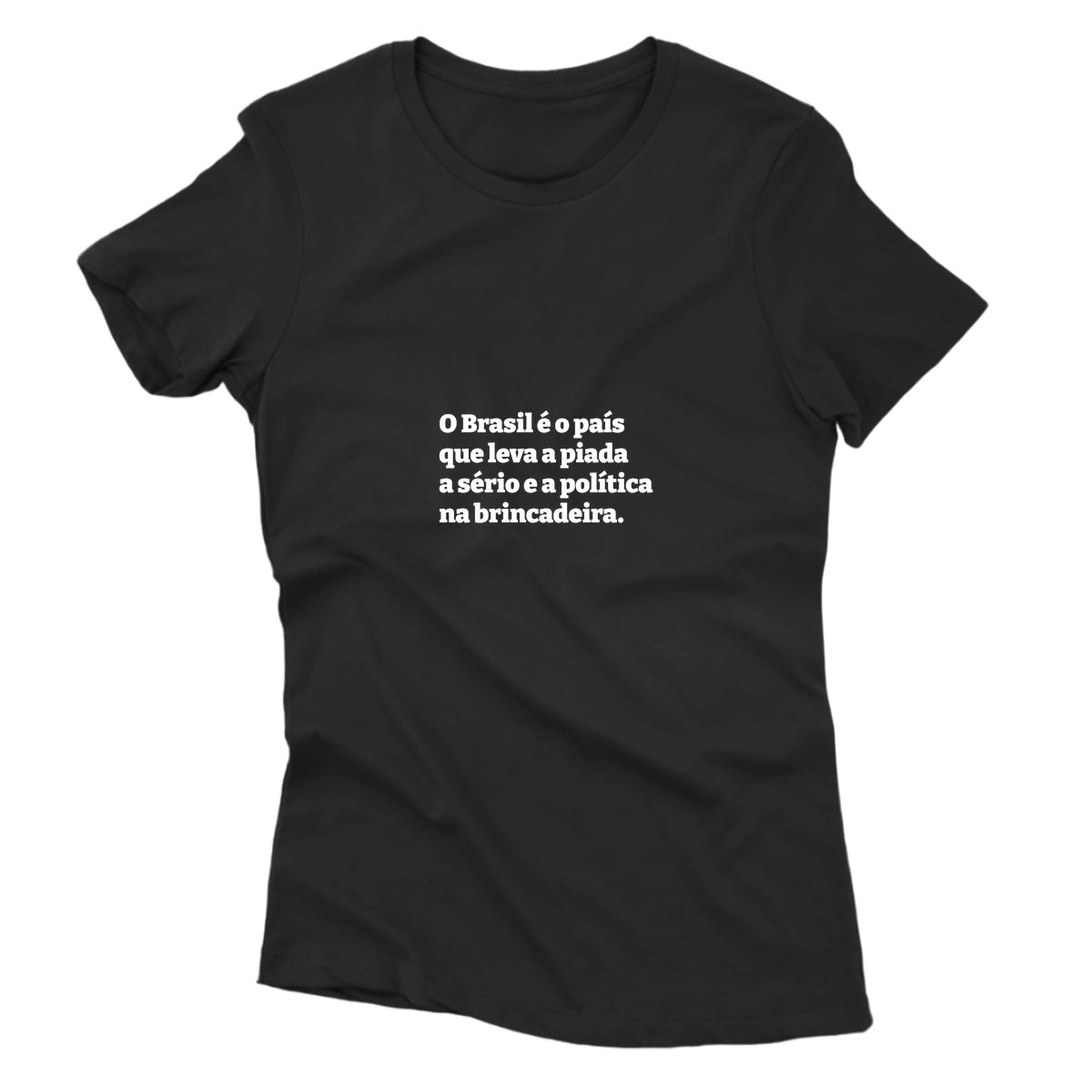 Camiseta - Piada a Sério Política na Brincadeira
