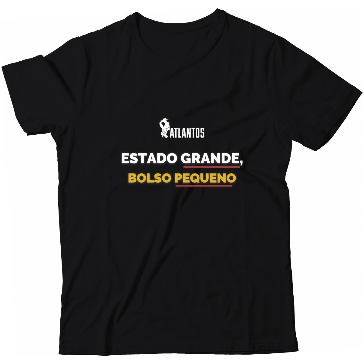 Camiseta - Estado Grande Imposto Pequeno - Instituto Atlantos