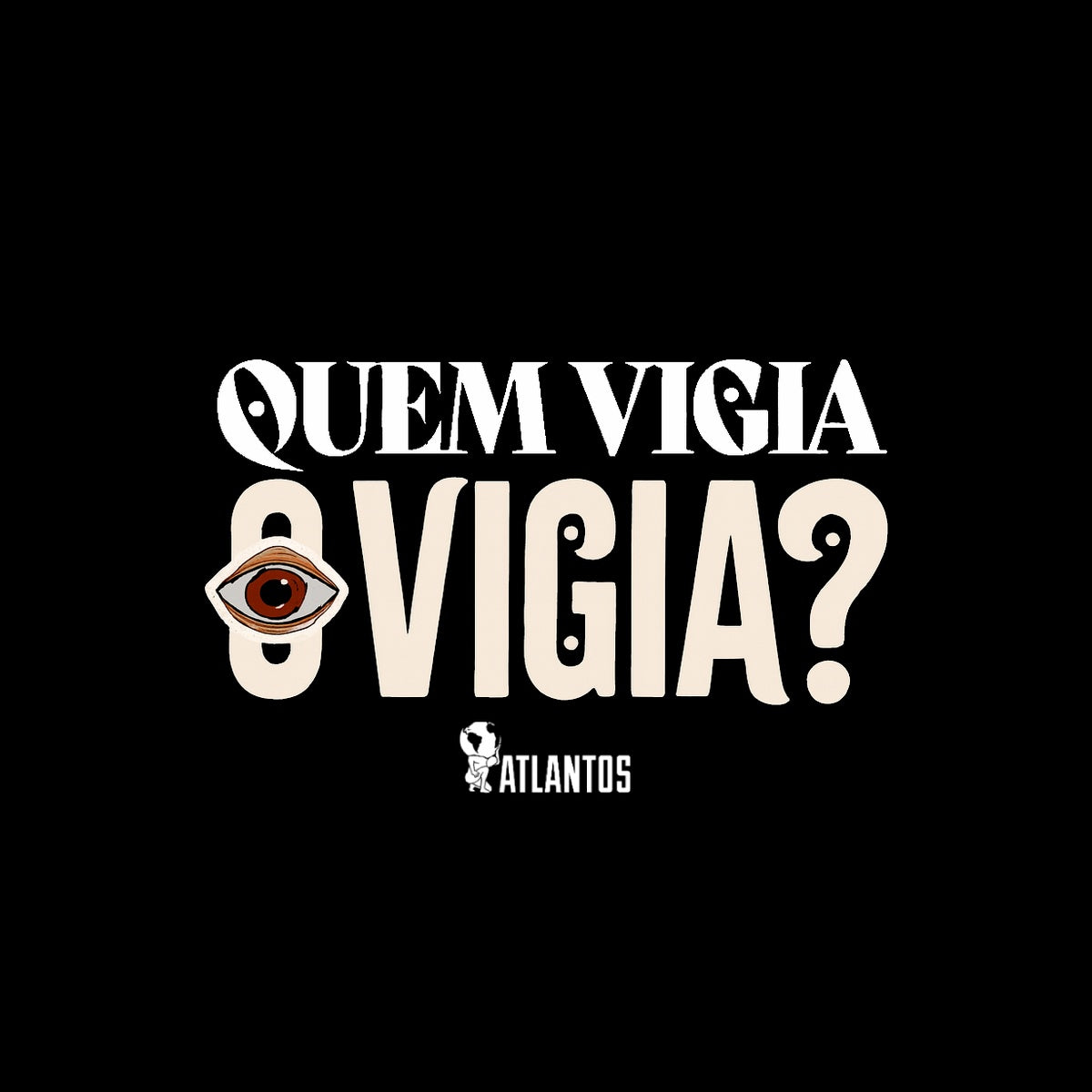 Camiseta - Quem Vigia o Vigia? - Instituto Atlantos