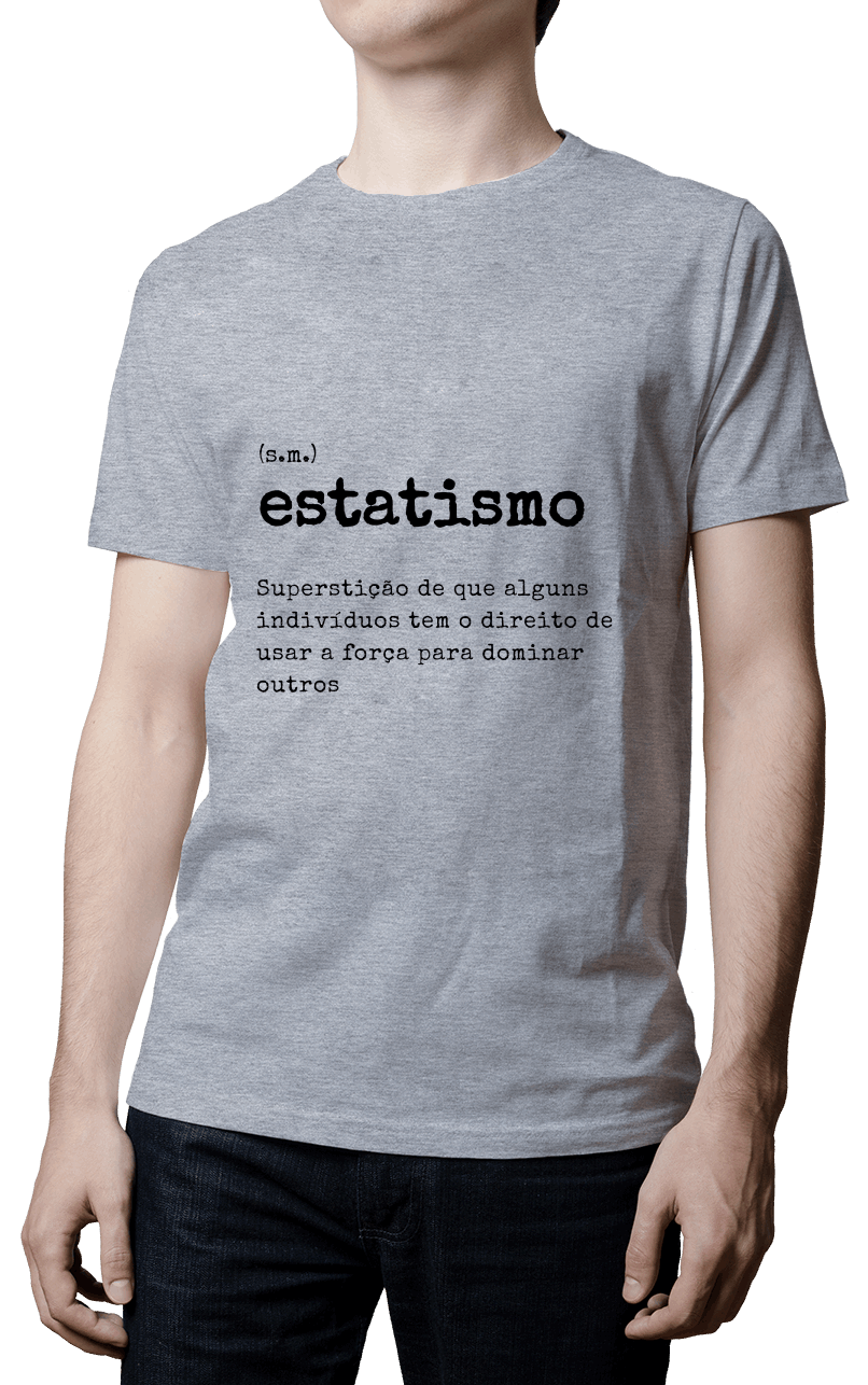 Camiseta - Definição Estatismo