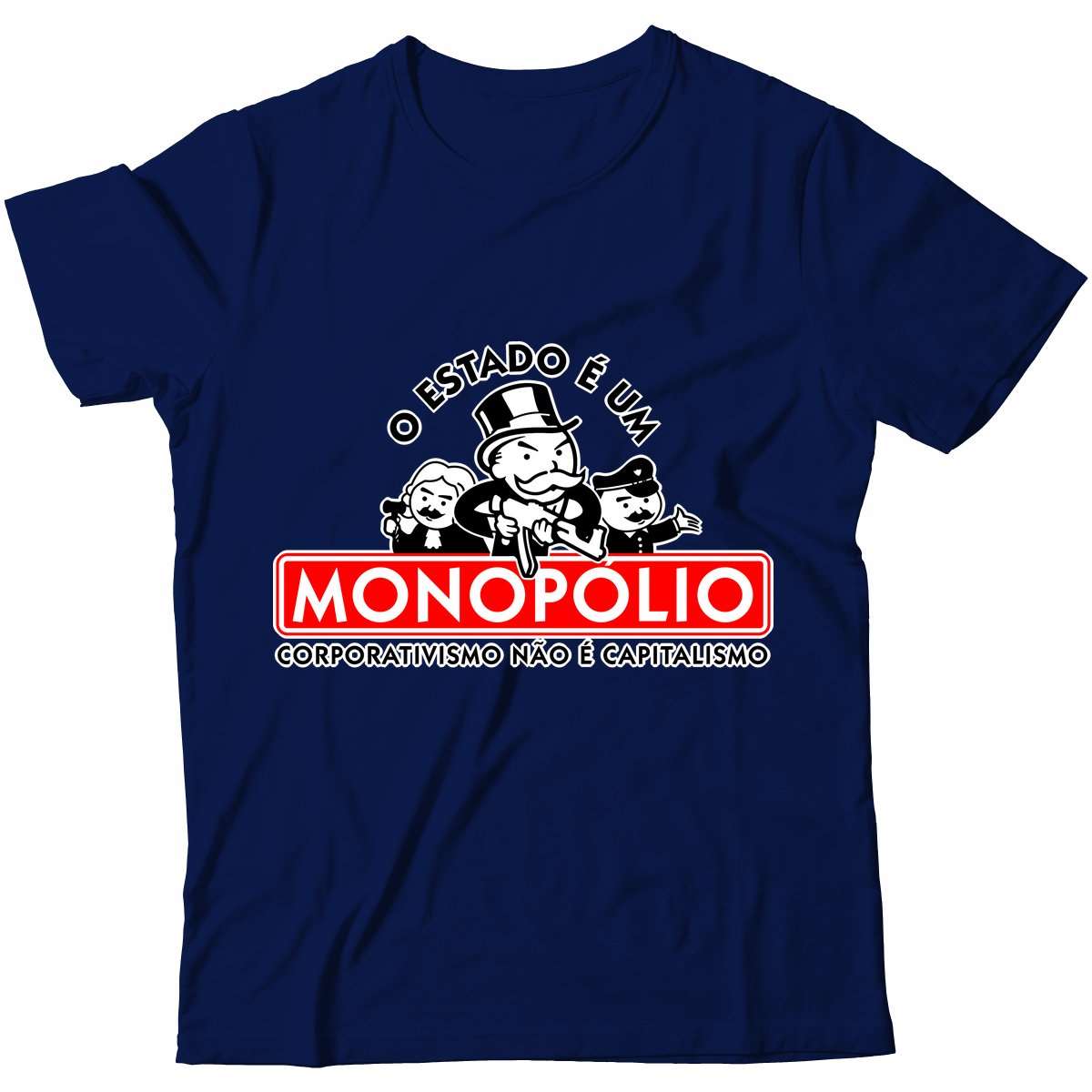 Camiseta - O Estado é um Monopólio