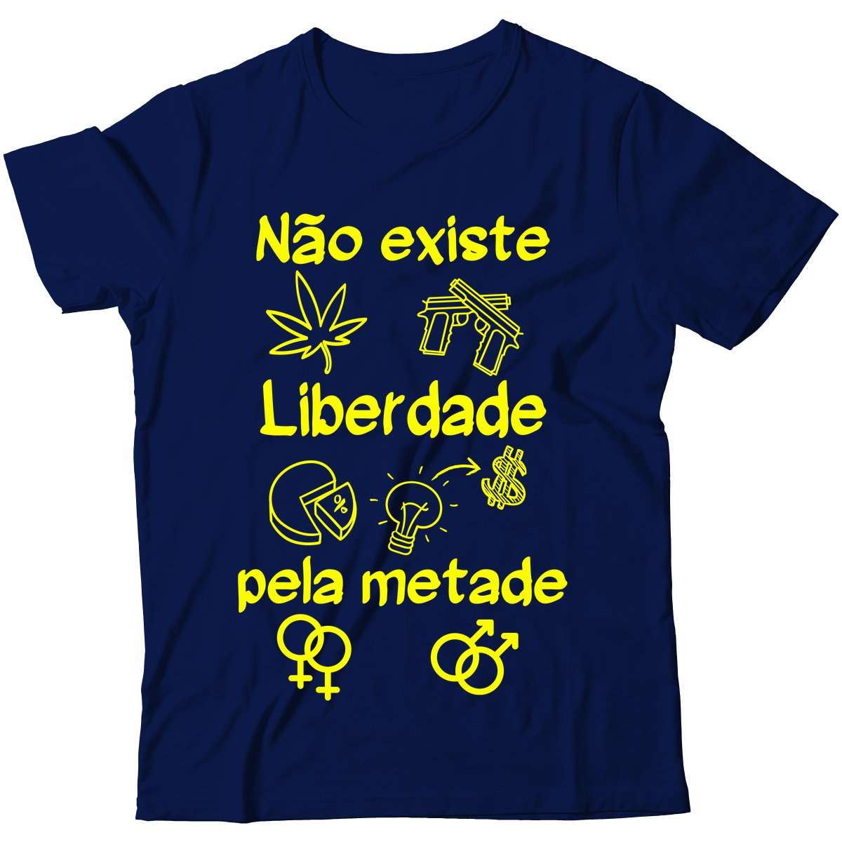 Camiseta - Não Existe Liberdade Pela Metade