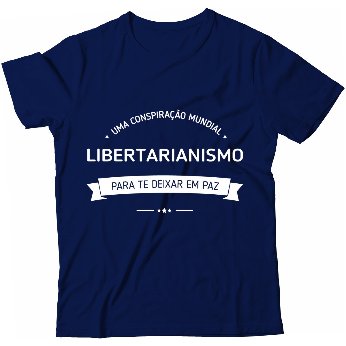 Camiseta - Libertarianismo - Conspiração