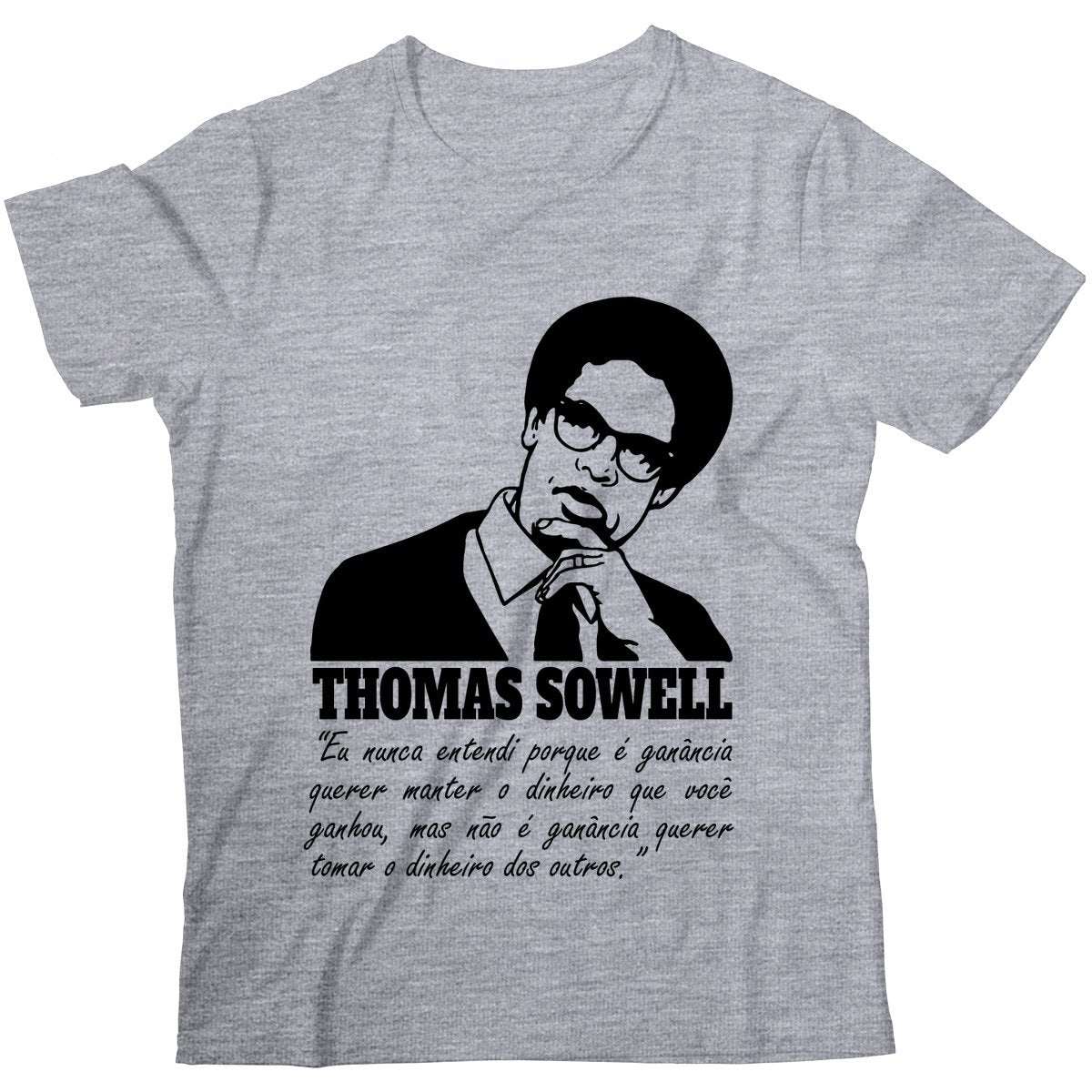Camiseta - Thomas Sowell - Ganância