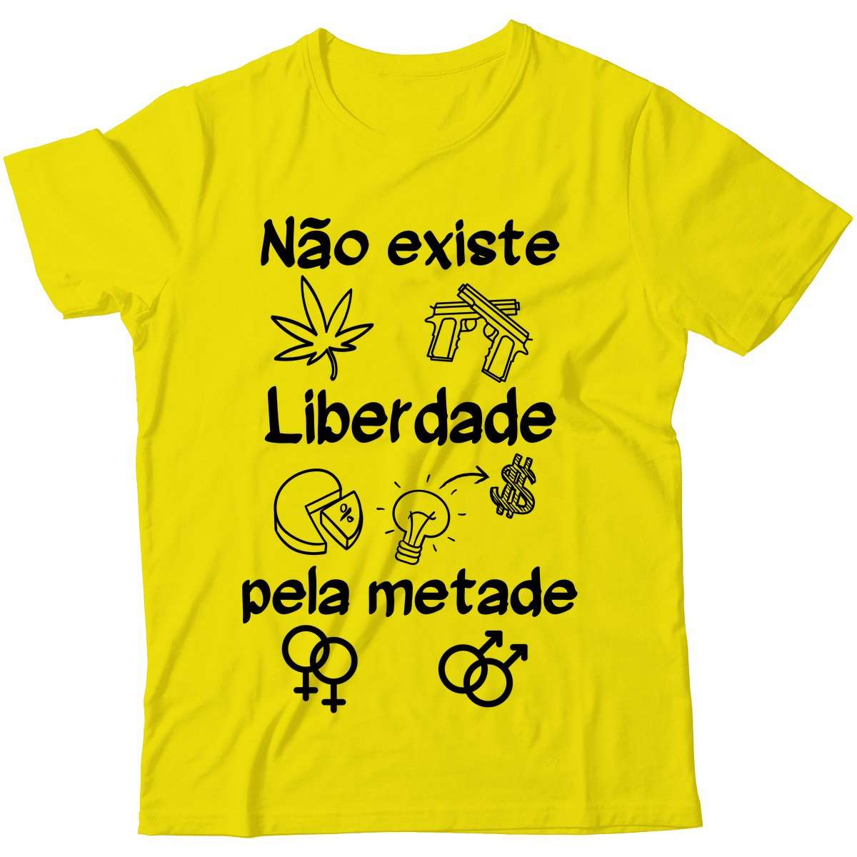 Camiseta - Não Existe Liberdade Pela Metade