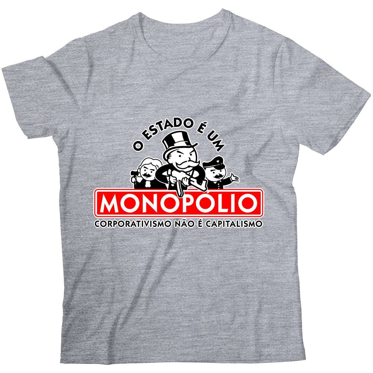 Camiseta - O Estado é um Monopólio