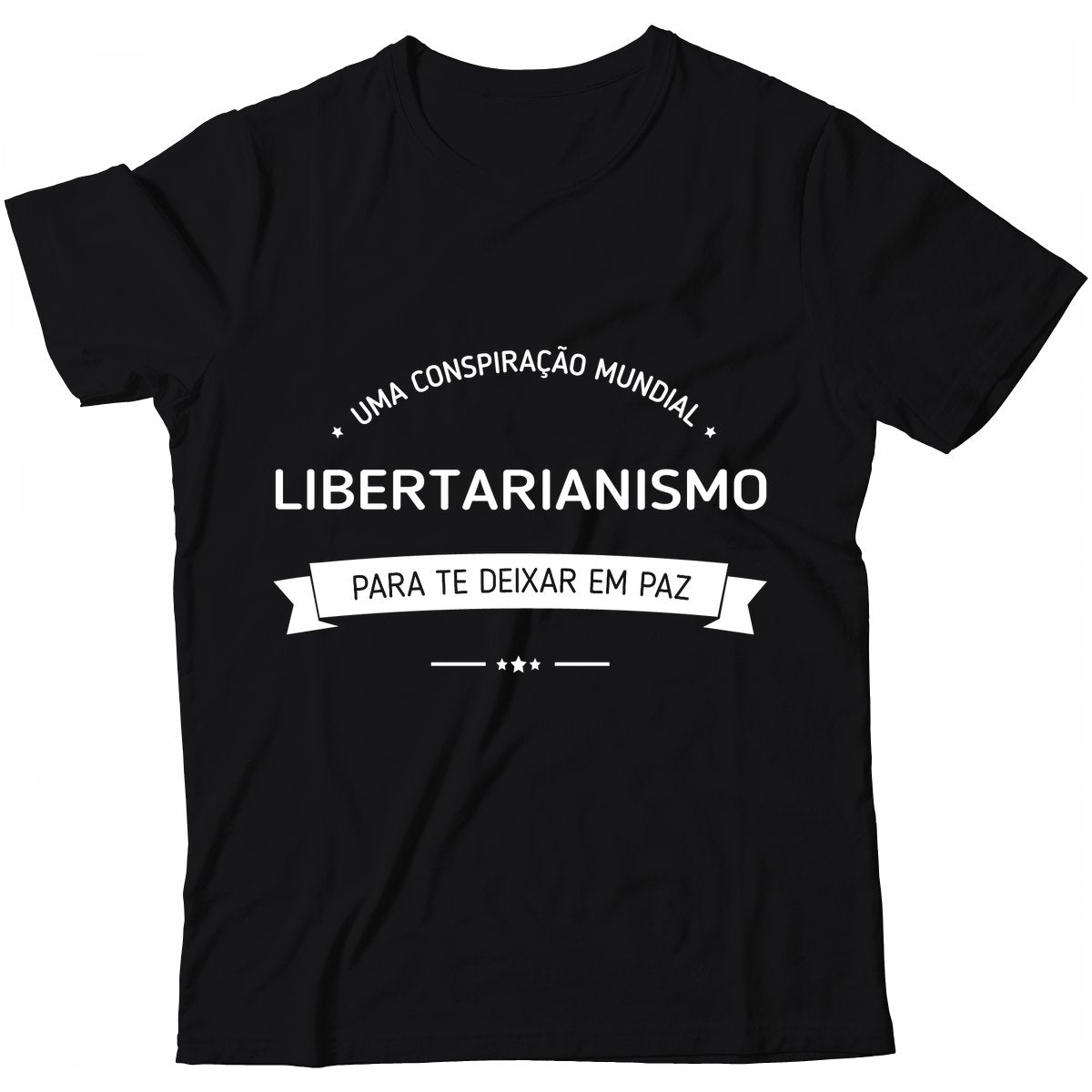 Camiseta - Libertarianismo - Conspiração