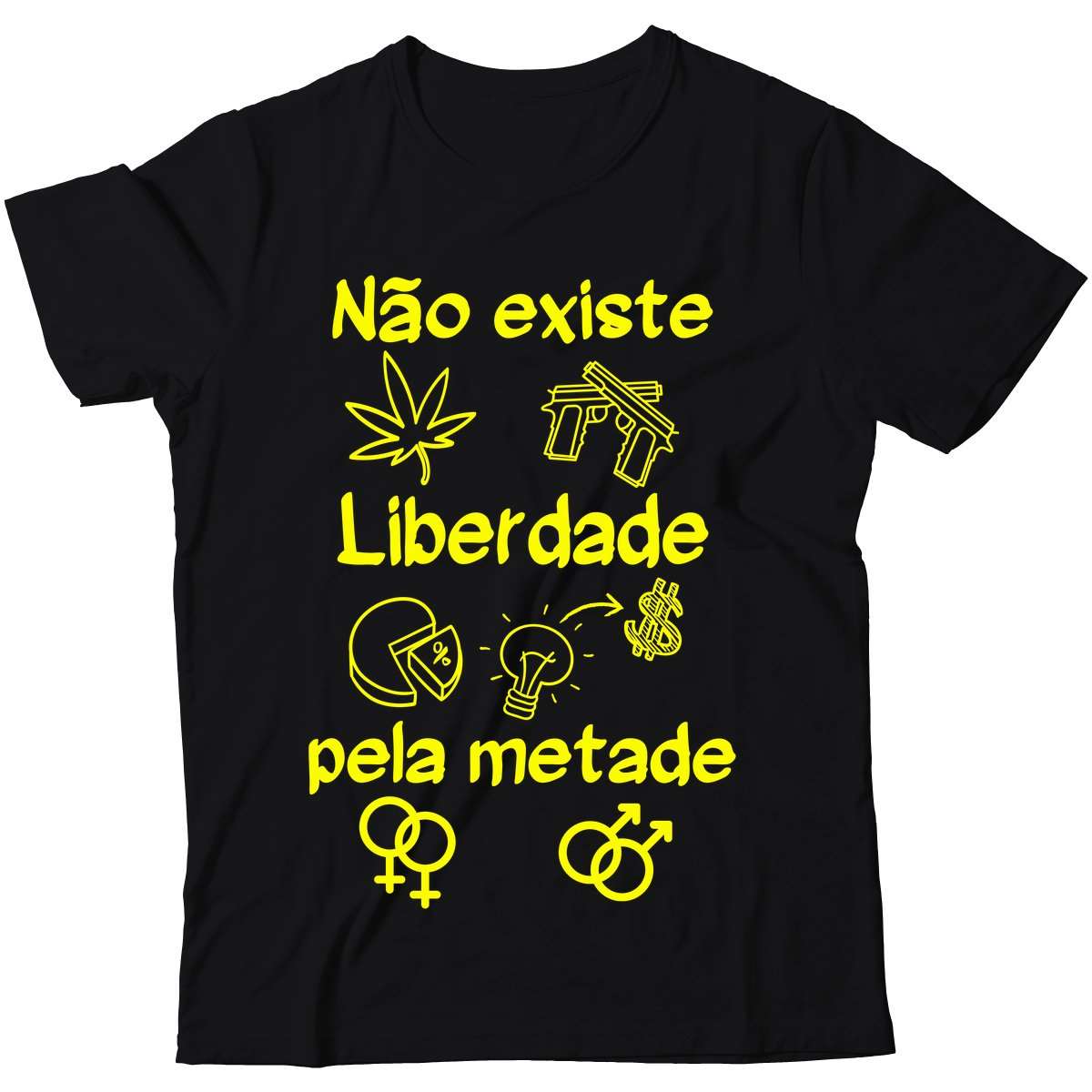 Camiseta - Não Existe Liberdade Pela Metade
