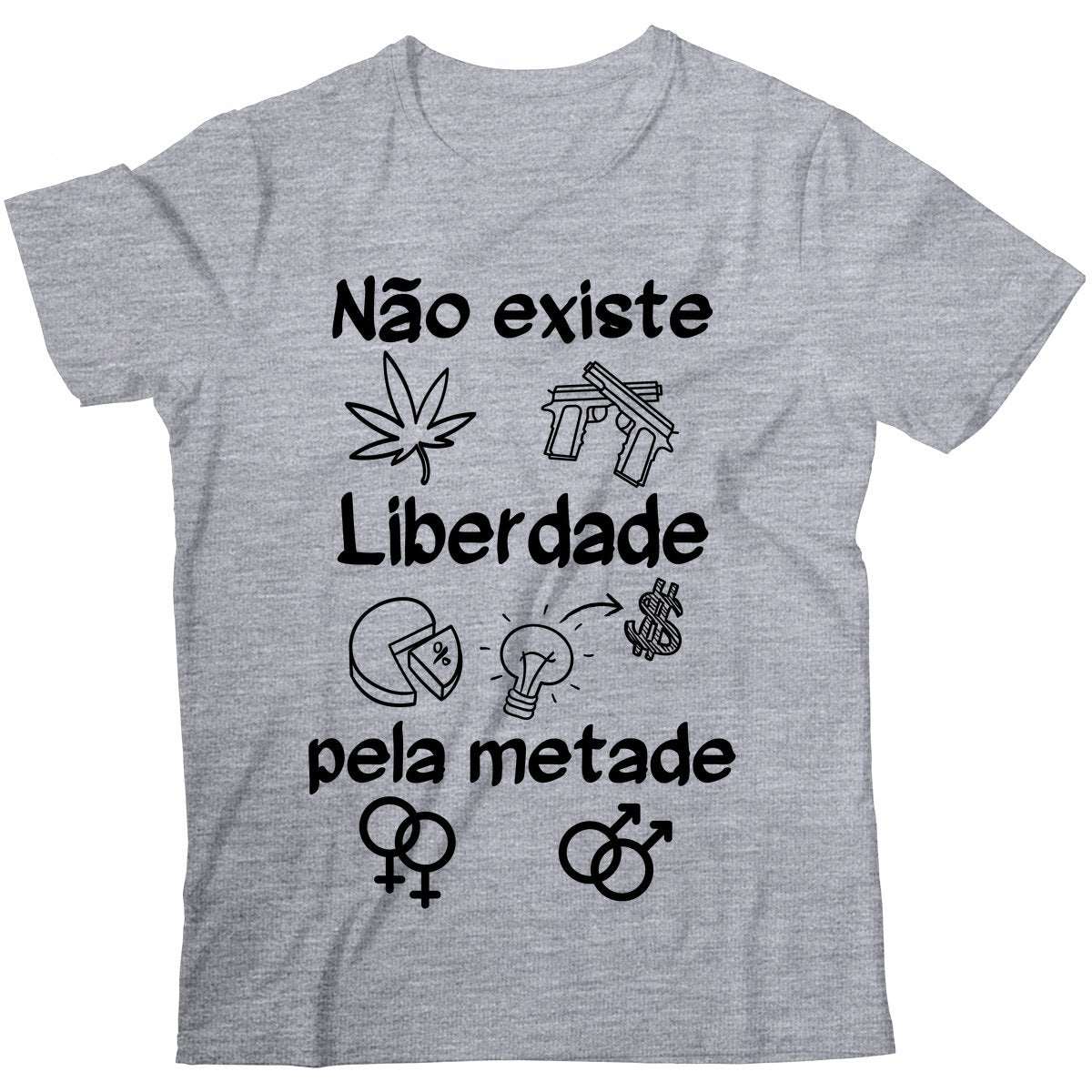 Camiseta - Não Existe Liberdade Pela Metade