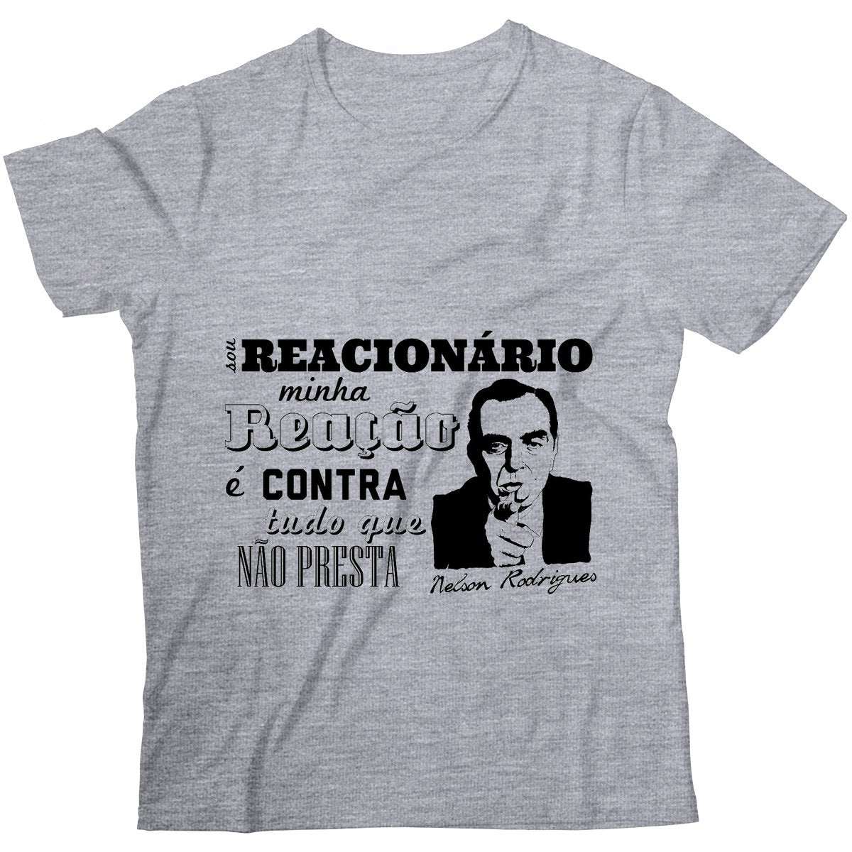 Camiseta - Nelson Rodrigues - Reacionário