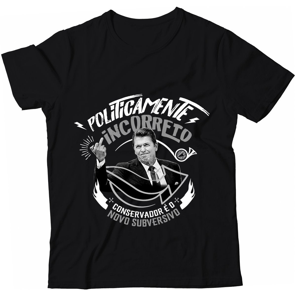 Camiseta - Politicamente Incorreto