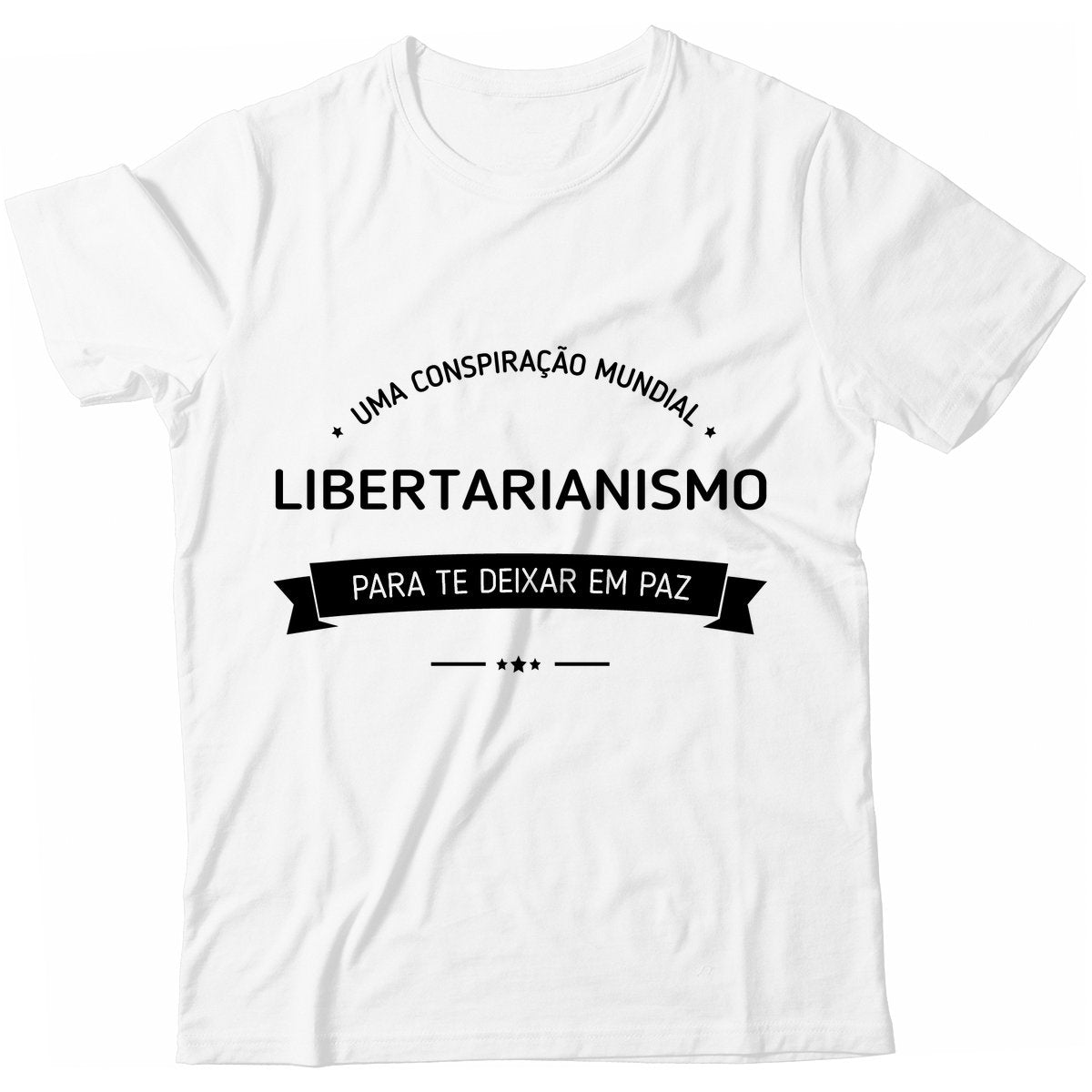 Camiseta - Libertarianismo - Conspiração