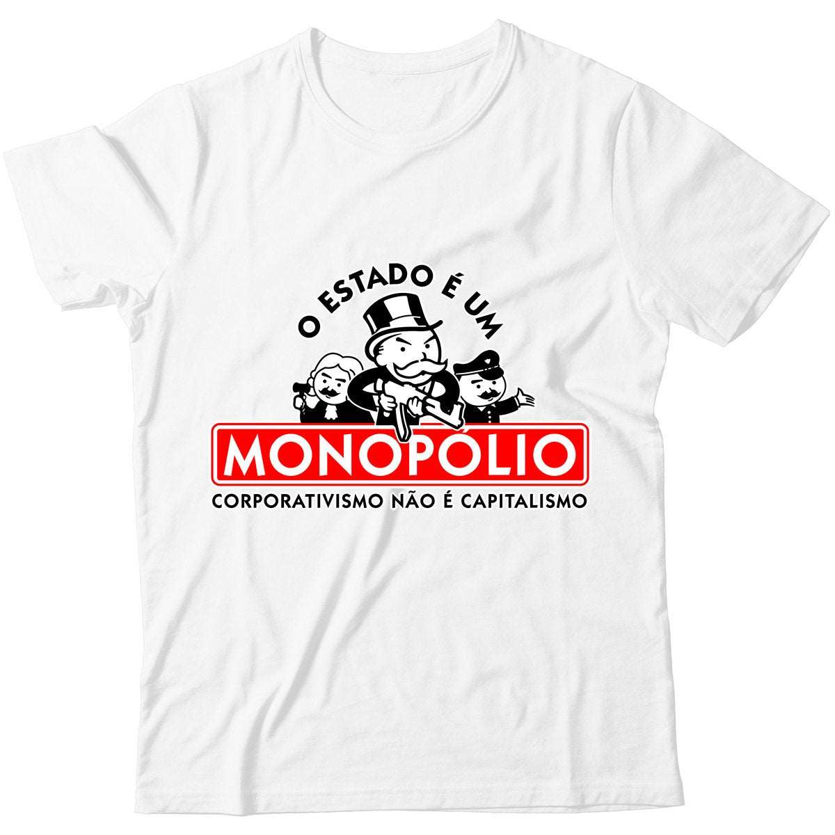 Camiseta - O Estado é um Monopólio