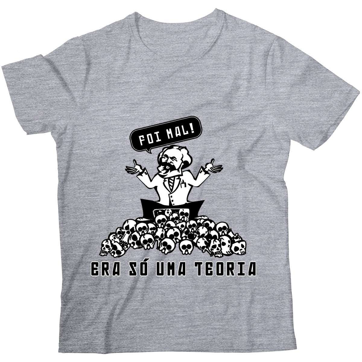 Camiseta - Foi Mal! Era só uma teoria.