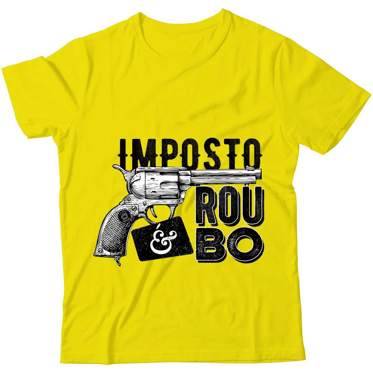 Camiseta - Imposto é Roubo - Revólver