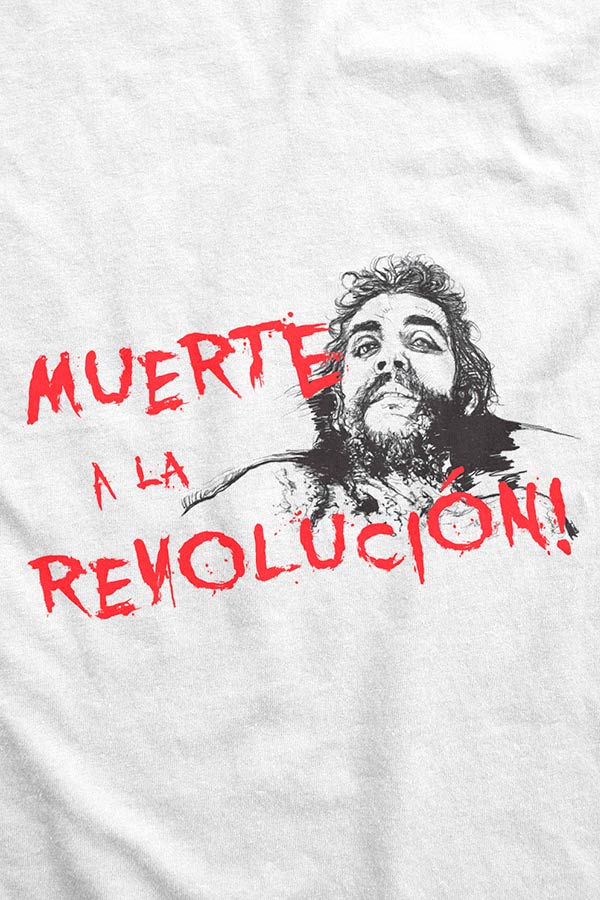 Camiseta - Anti-Che Guevara - Muerte a la Revolucion!