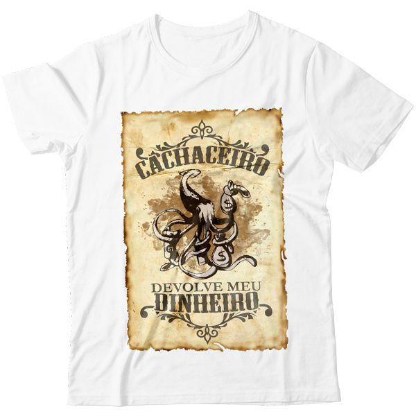 Camiseta - ... Cachaceiro Devolve meu Dinheiro