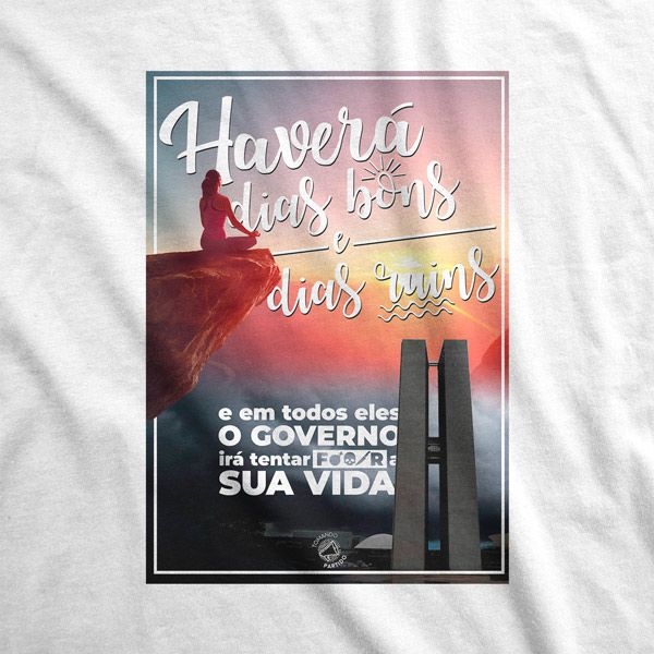 Camiseta - Haverá Dias Bons e Ruins