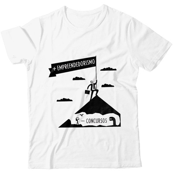 Camiseta - Mais Empreendedorismo Menos Concurso