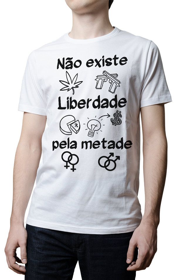 Camiseta - Não Existe Liberdade Pela Metade