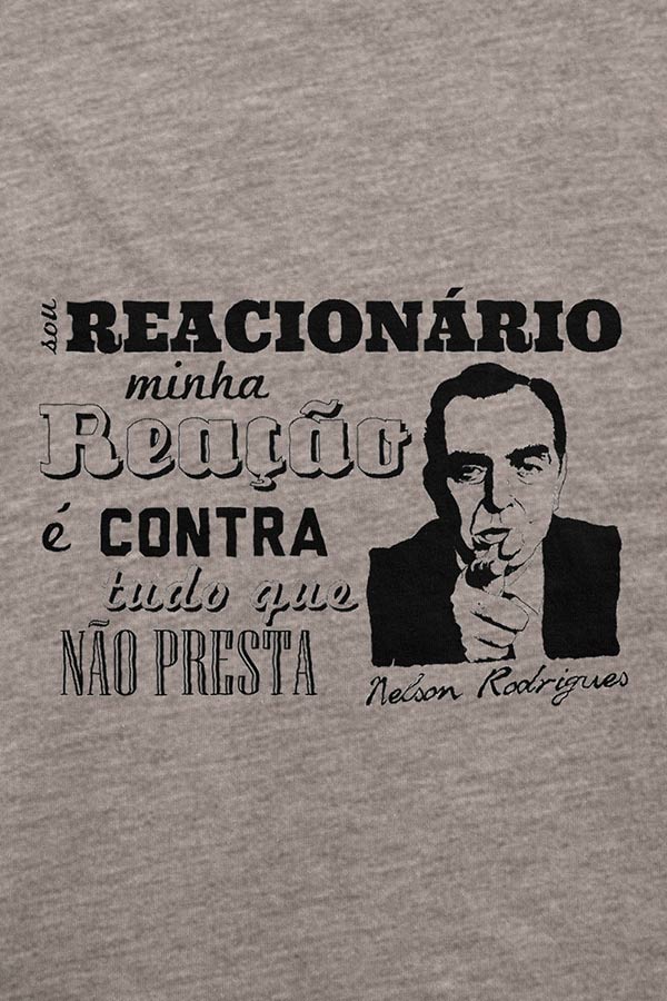 Camiseta - Nelson Rodrigues - Reacionário