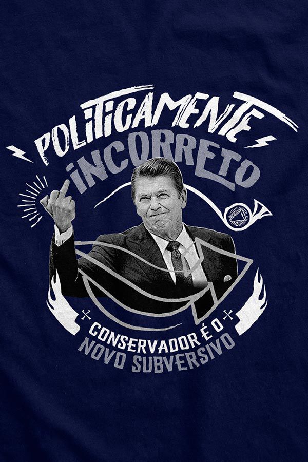 Camiseta - Politicamente Incorreto