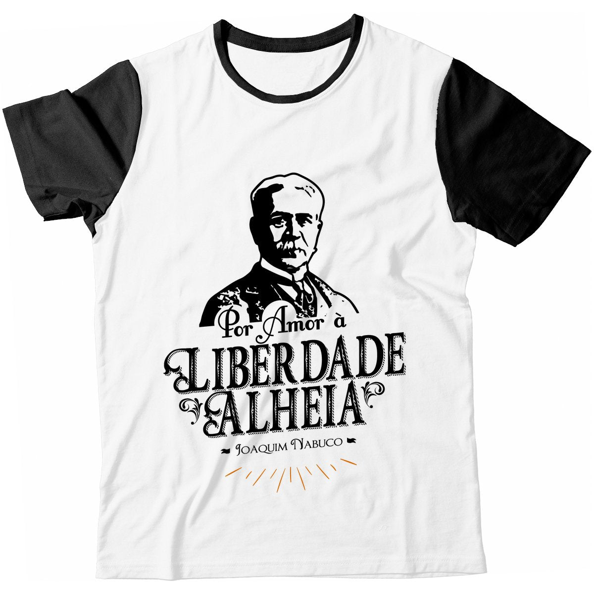Camiseta - Joaquim Nabuco - Amor à Liberdade Alheia