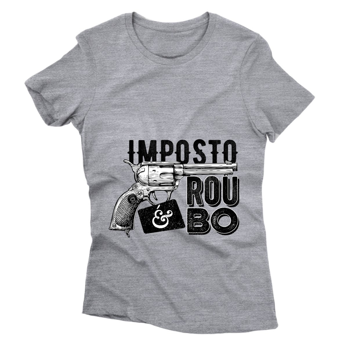 Camiseta - Imposto é Roubo - Revólver