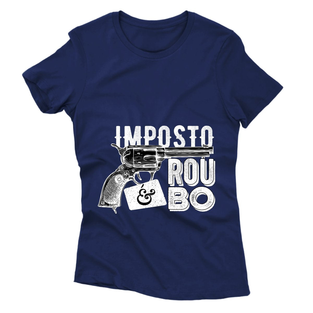 Camiseta - Imposto é Roubo - Revólver