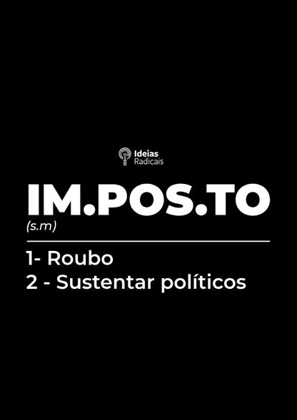 Camiseta Ideias Radicais - Dicionário Imposto é Roubo