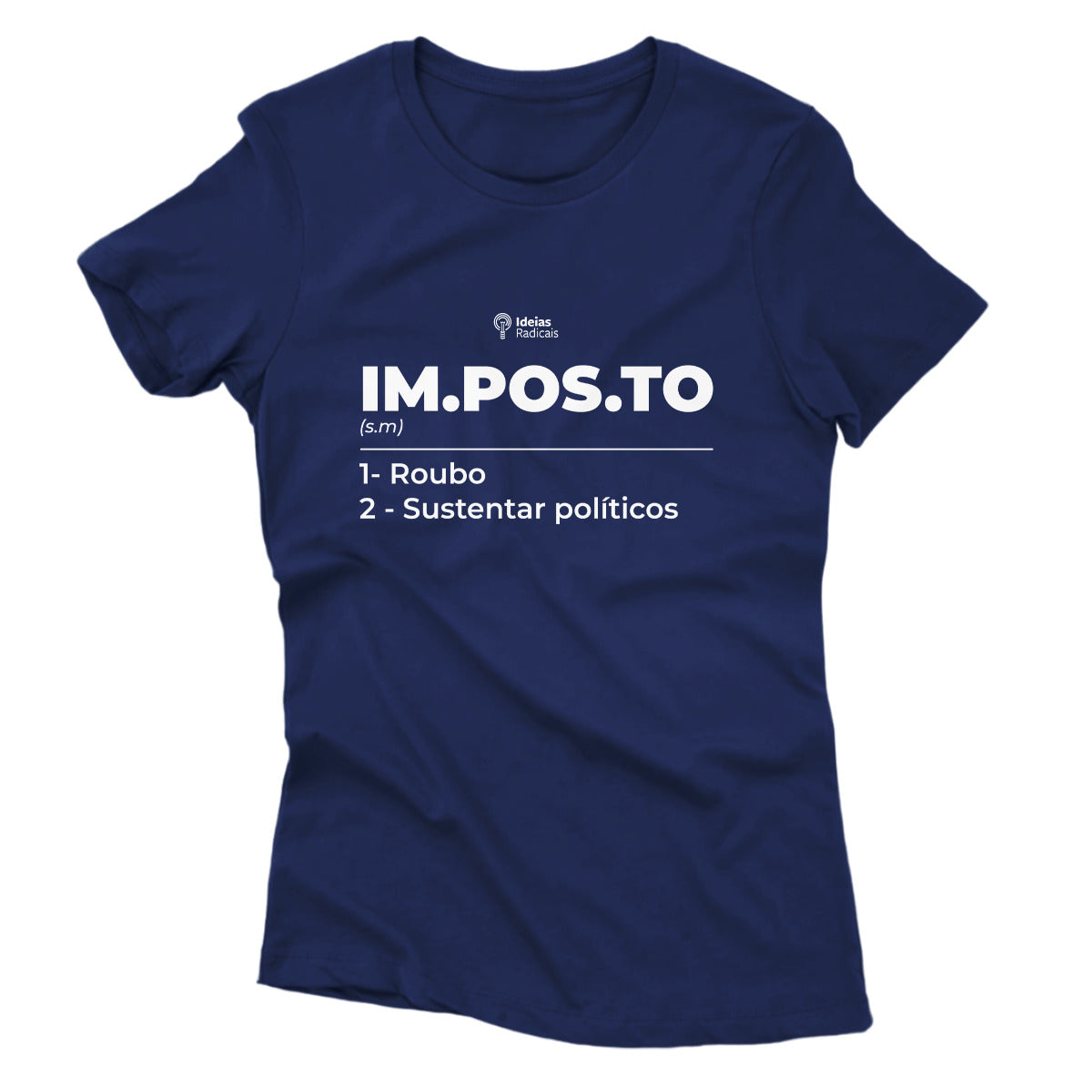 Camiseta Ideias Radicais - Dicionário Imposto é Roubo