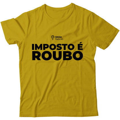 Camiseta Ideias Radicais - Imposto é Roubo