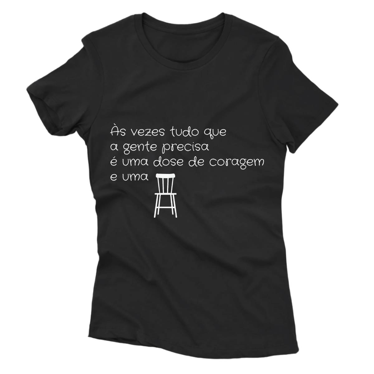 Camiseta - Coragem e Cadeira