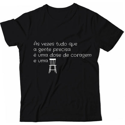 Camiseta - Coragem e Cadeira